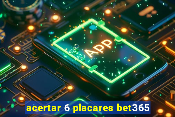 acertar 6 placares bet365